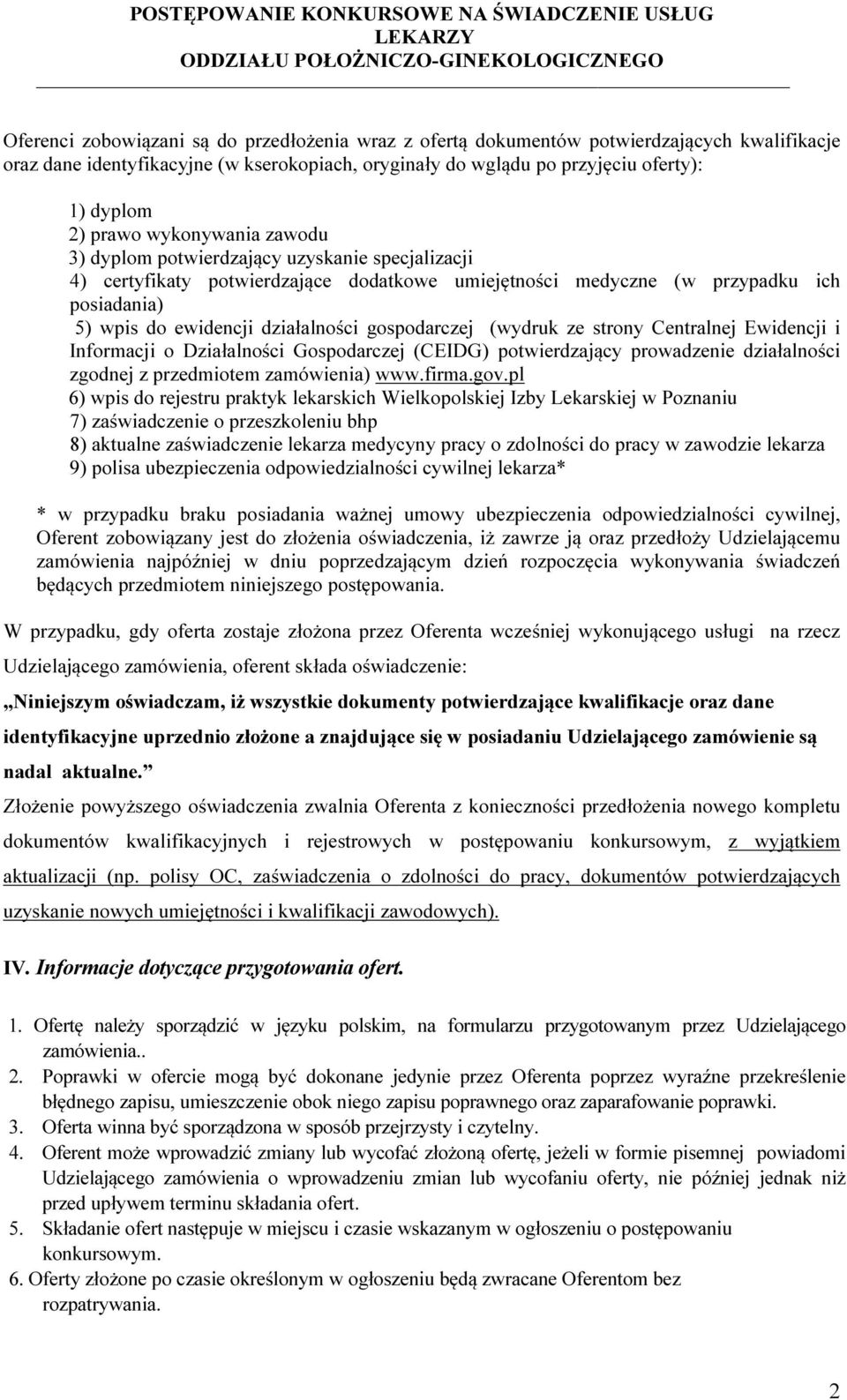 gospodarczej (wydruk ze strony Centralnej Ewidencji i Informacji o Działalności Gospodarczej (CEIDG) potwierdzający prowadzenie działalności zgodnej z przedmiotem zamówienia) www.firma.gov.
