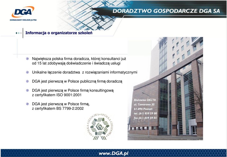 DGA jest pierwsz w Polsce publiczn firm doradcz DGA jest pierwsz w Polsce firm