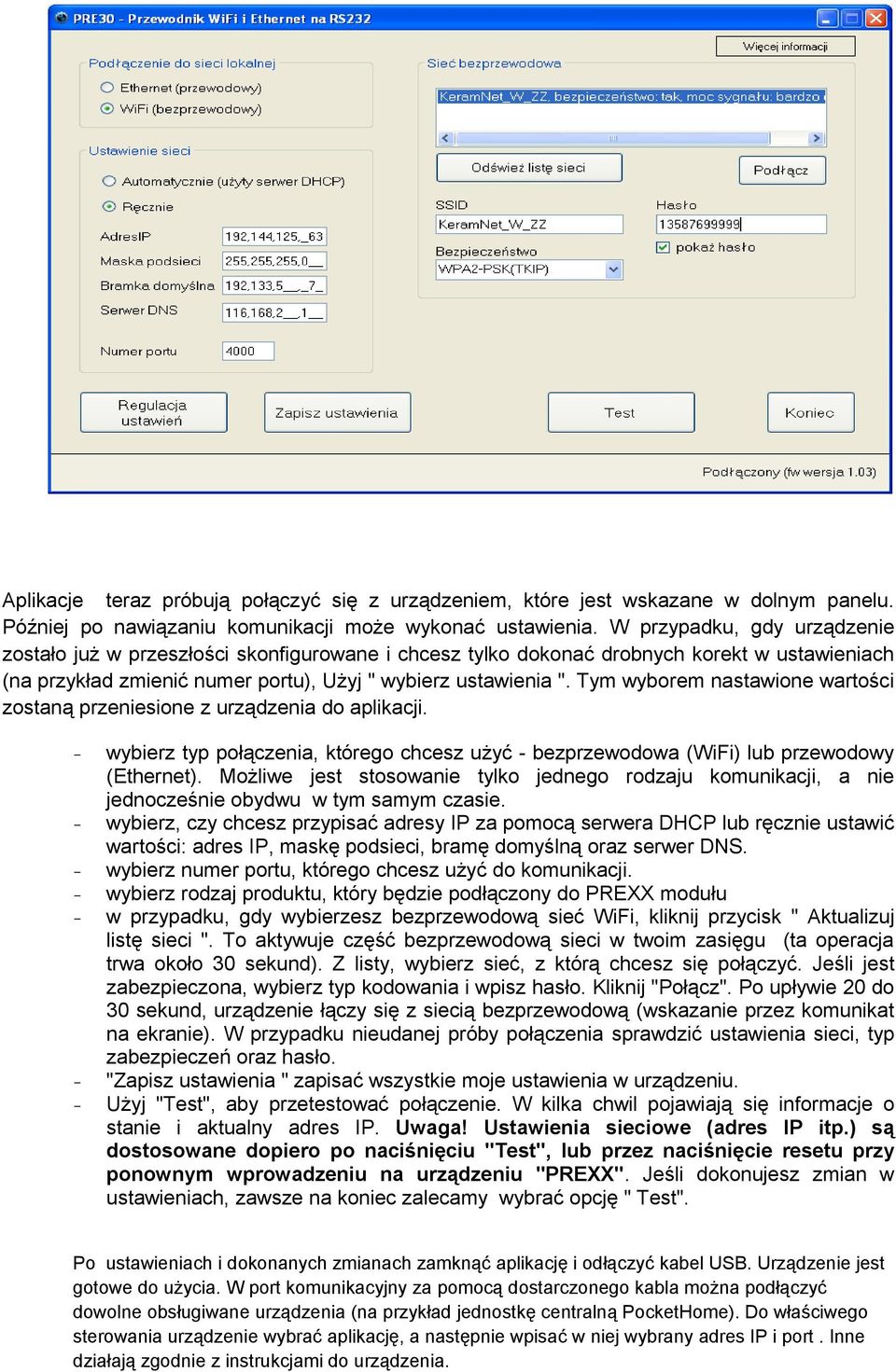 Tym wyborem nastawione wartości zostaną przeniesione z urządzenia do aplikacji. - wybierz typ połączenia, którego chcesz użyć - bezprzewodowa (WiFi) lub przewodowy (Ethernet).