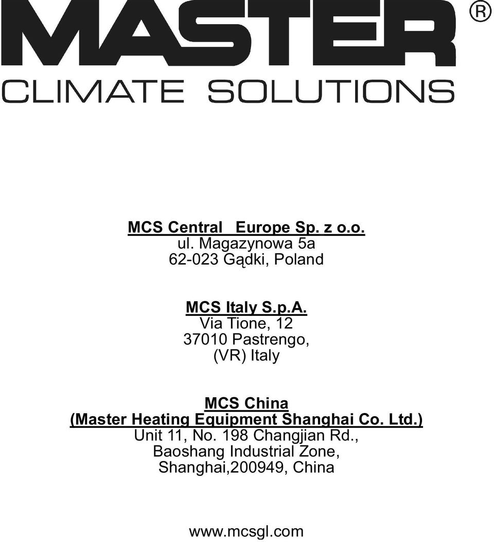 Via Tione, 12 37010 Pastrengo, (VR) Italy MCS China (Master Heating