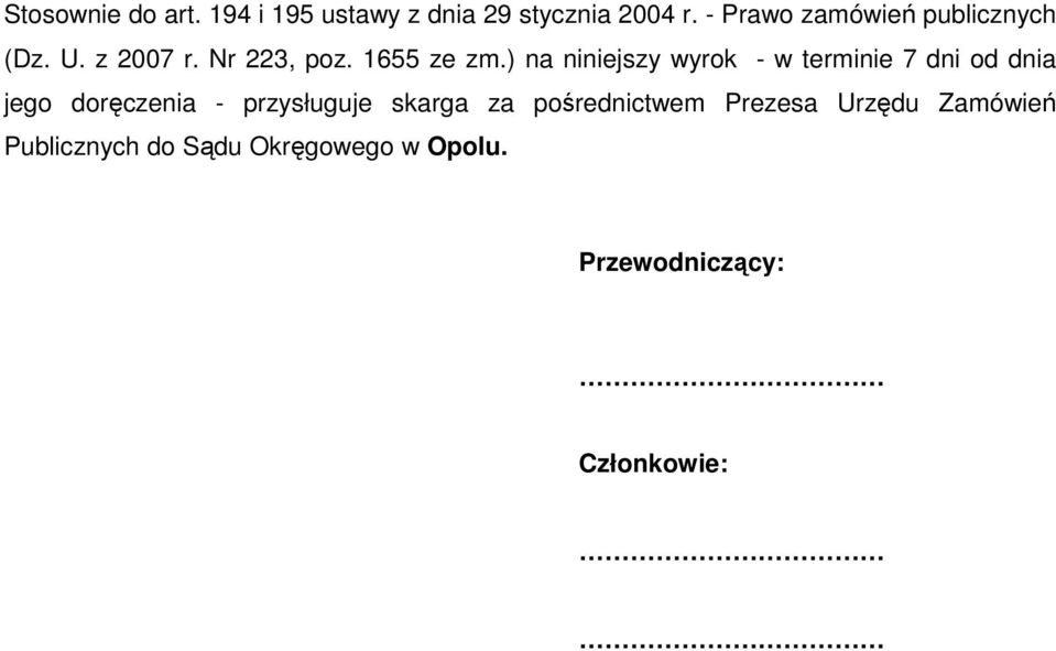 ) na niniejszy wyrok - w terminie 7 dni od dnia jego doręczenia - przysługuje