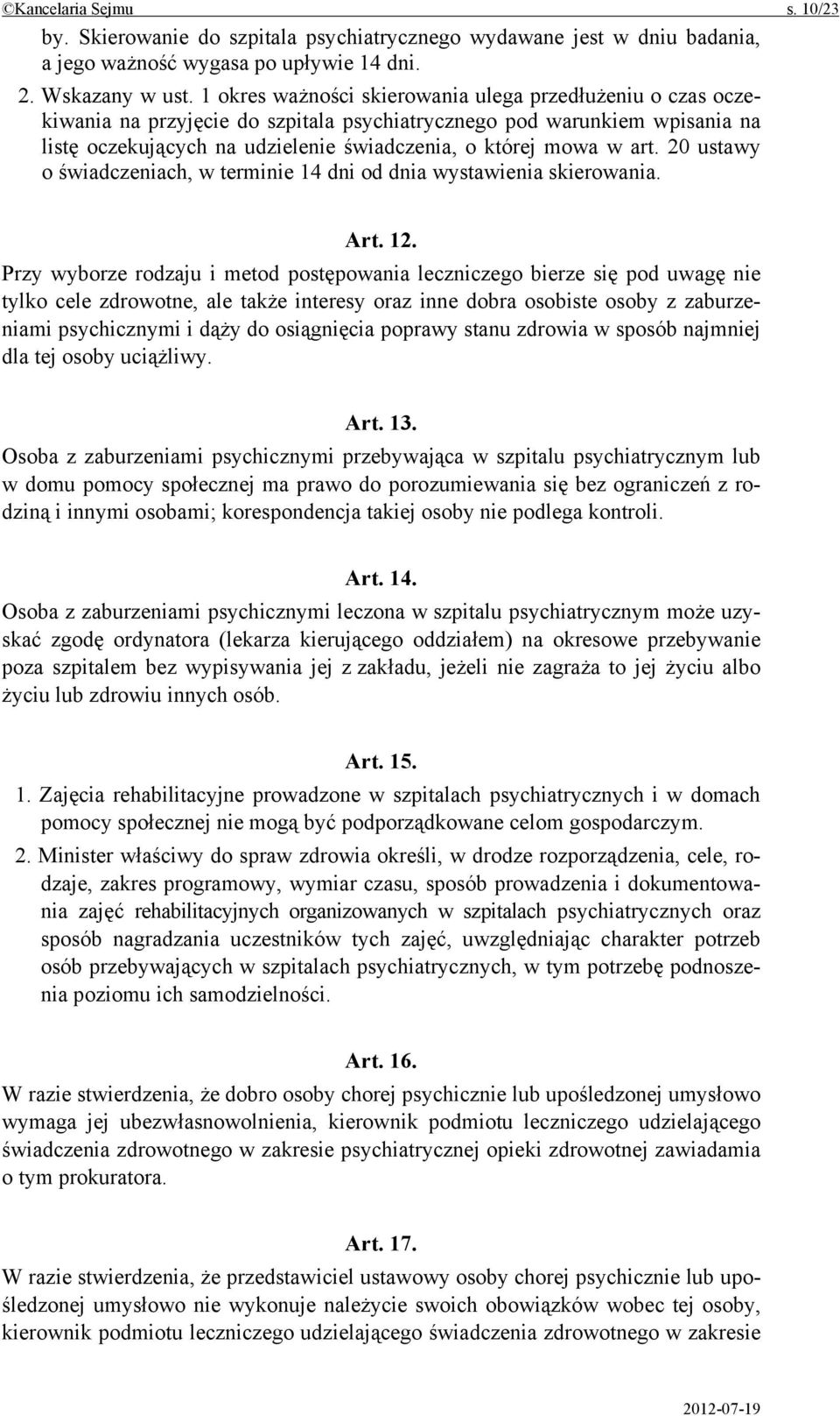 art. 20 ustawy o świadczeniach, w terminie 14 dni od dnia wystawienia skierowania. Art. 12.