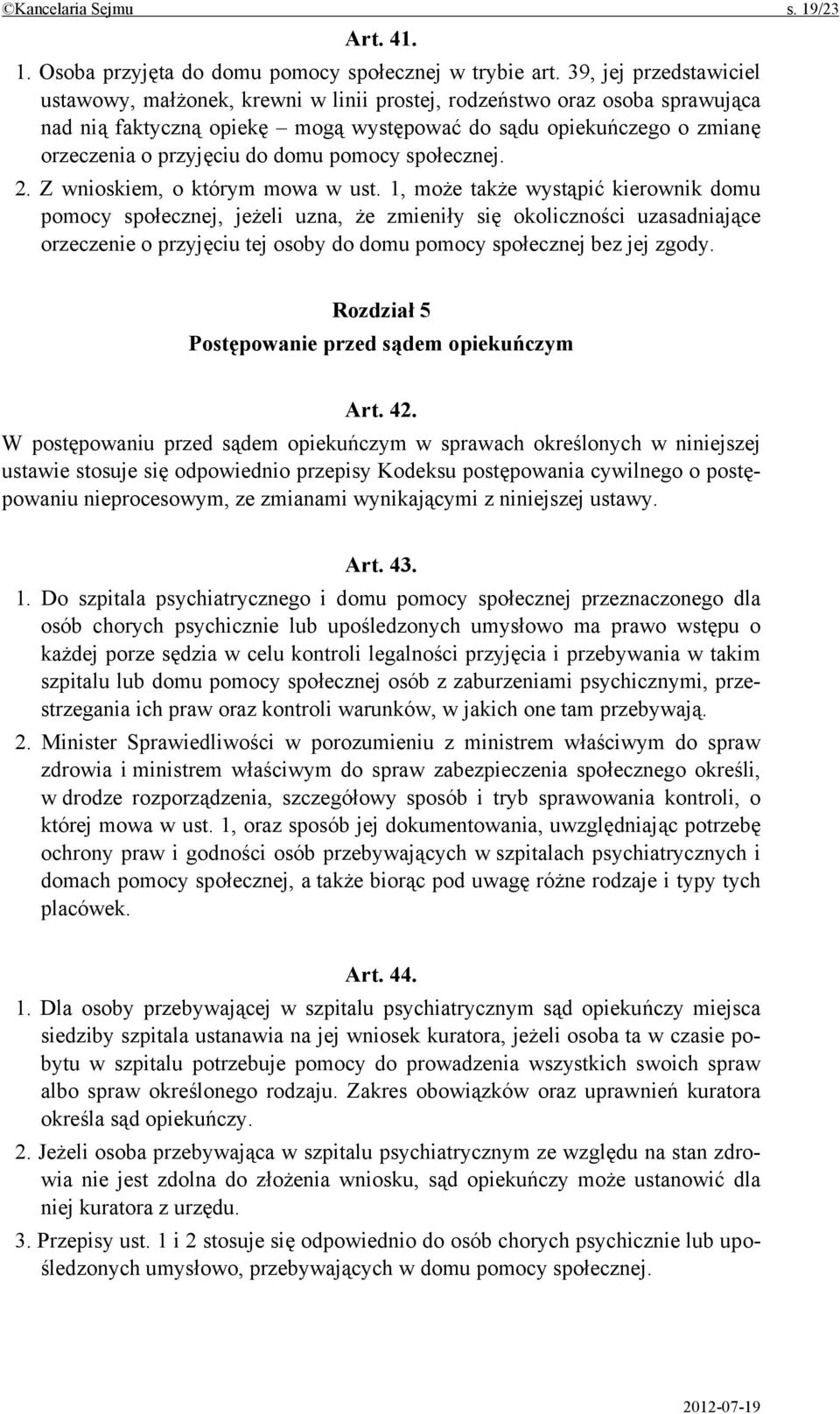 domu pomocy społecznej. 2. Z wnioskiem, o którym mowa w ust.