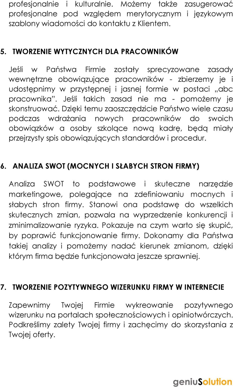 pracownika. Jeśli takich zasad nie ma - pomożemy je skonstruować.