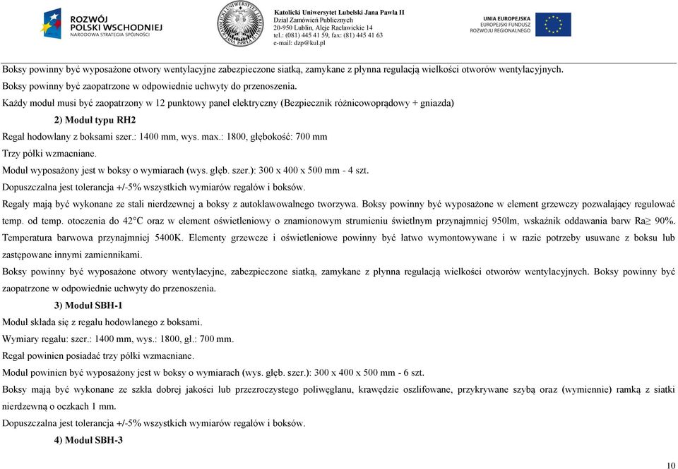Boksy powinny być zaopatrzone w odpowiednie uchwyty do przenoszenia.