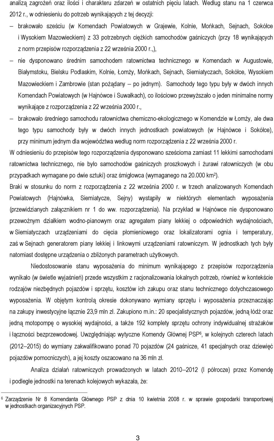 samochodów gaśniczych (przy 18 wynikających z norm przepisów rozporządzenia z 22 września 2000 r.