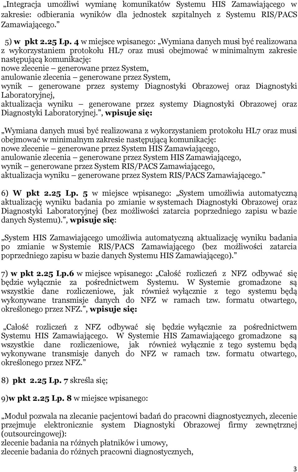 anulowanie zlecenia generowane przez System, wynik generowane przez systemy Diagnostyki Obrazowej oraz Diagnostyki Laboratoryjnej, aktualizacja wyniku generowane przez systemy Diagnostyki Obrazowej