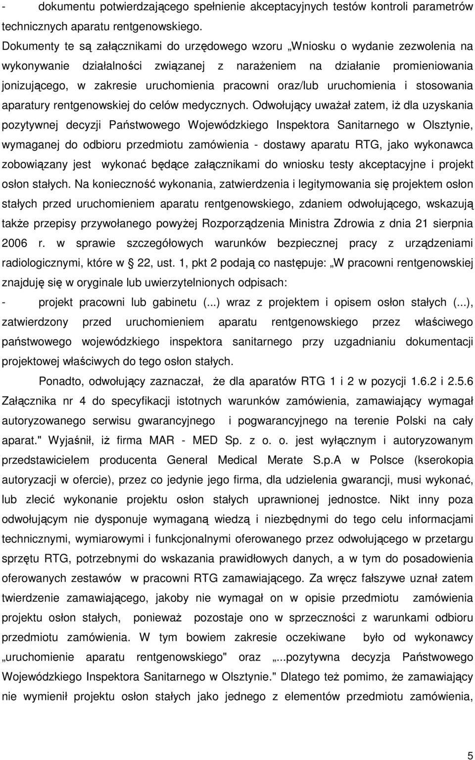 pracowni oraz/lub uruchomienia i stosowania aparatury rentgenowskiej do celów medycznych.