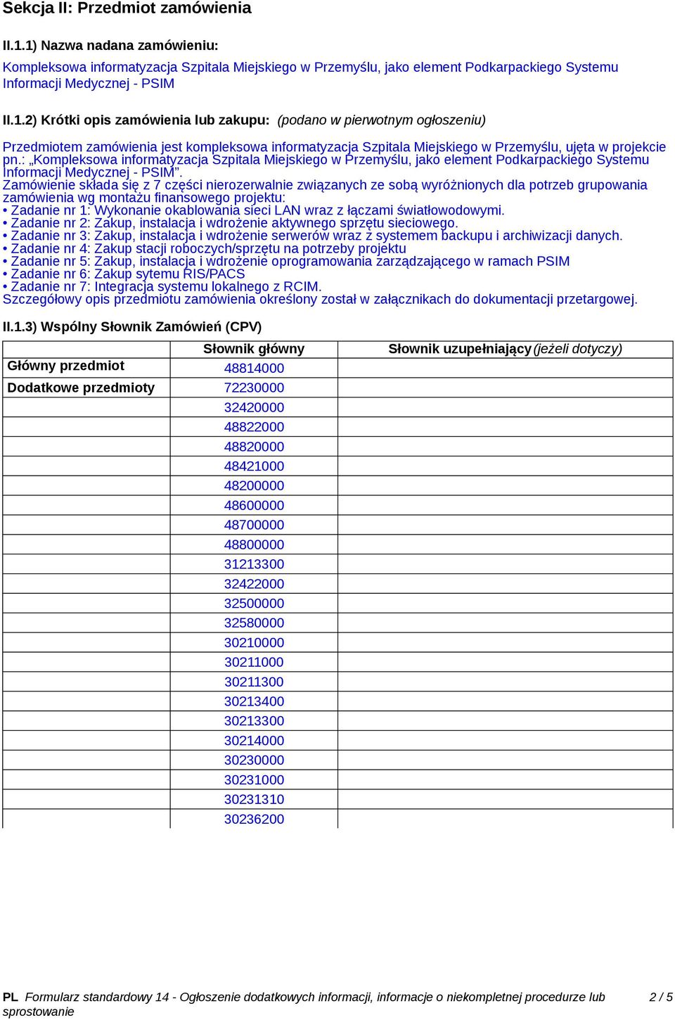 : Kompleksowa informatyzacja Szpitala Miejskiego w Przemyślu, jako element Podkarpackiego Systemu Informacji Medycznej - PSIM.