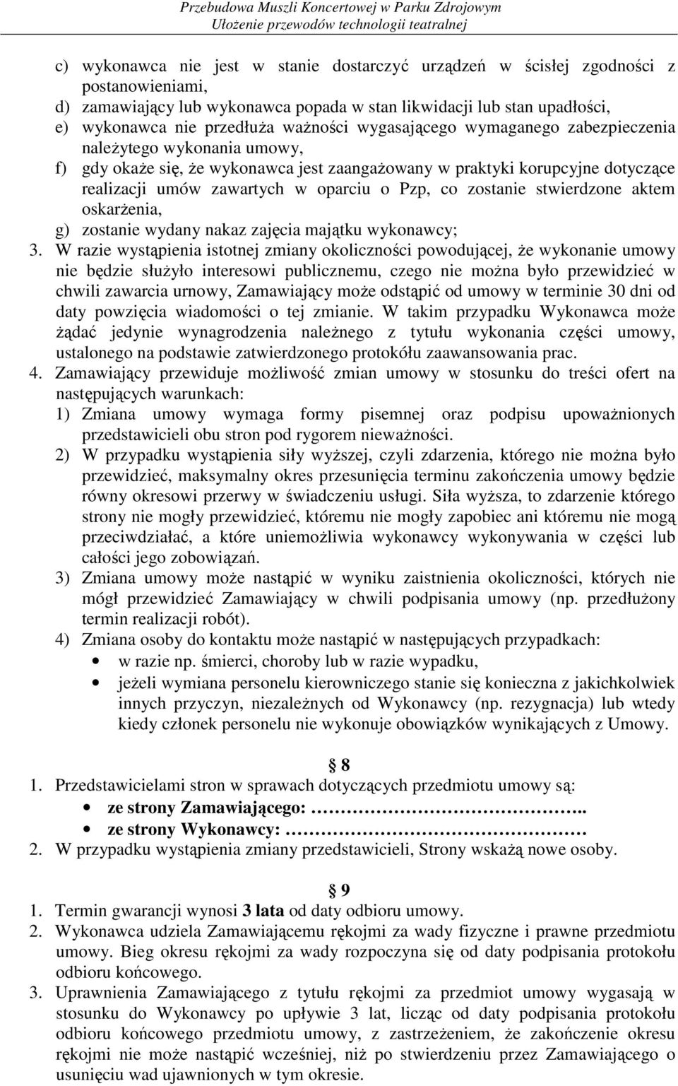 zostanie stwierdzone aktem oskarŝenia, g) zostanie wydany nakaz zajęcia majątku wykonawcy; 3.