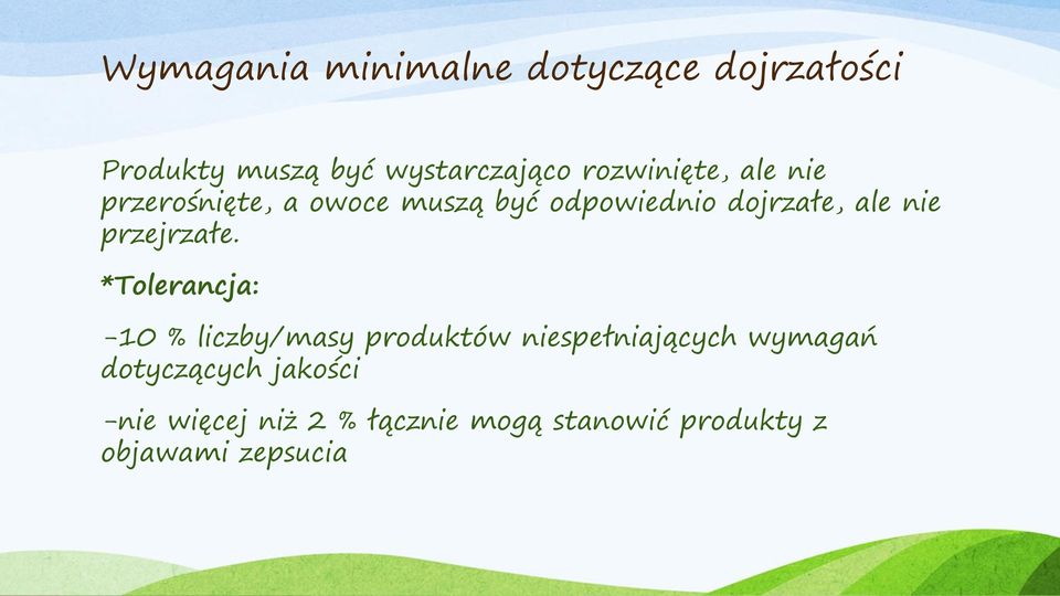 przejrzałe.