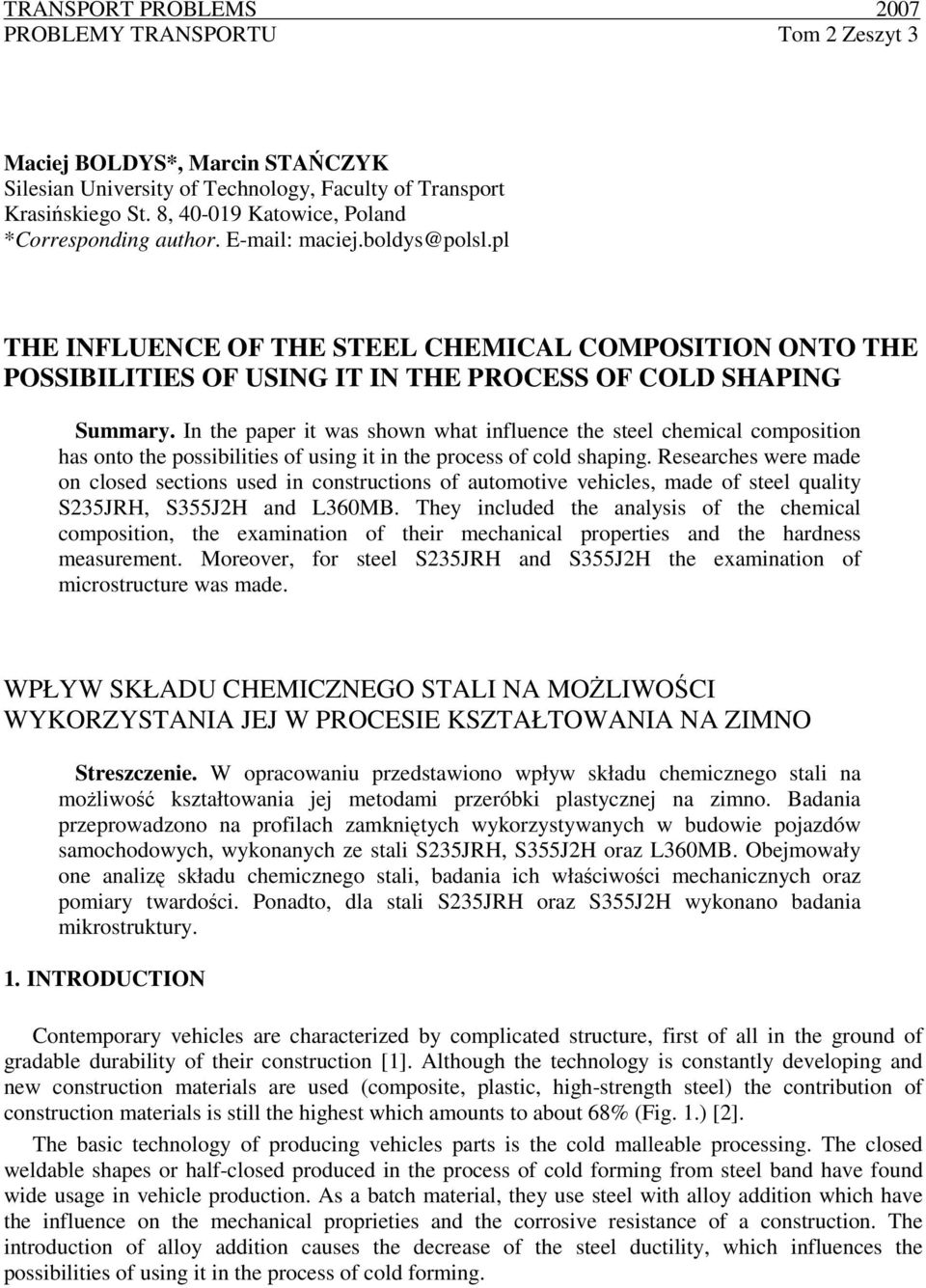 pl THE INFLUENCE OF THE STEEL CHEMICAL COMPOSITION ONTO THE POSSIBILITIES OF USING IT IN THE PROCESS OF COLD SHAPING Summary.