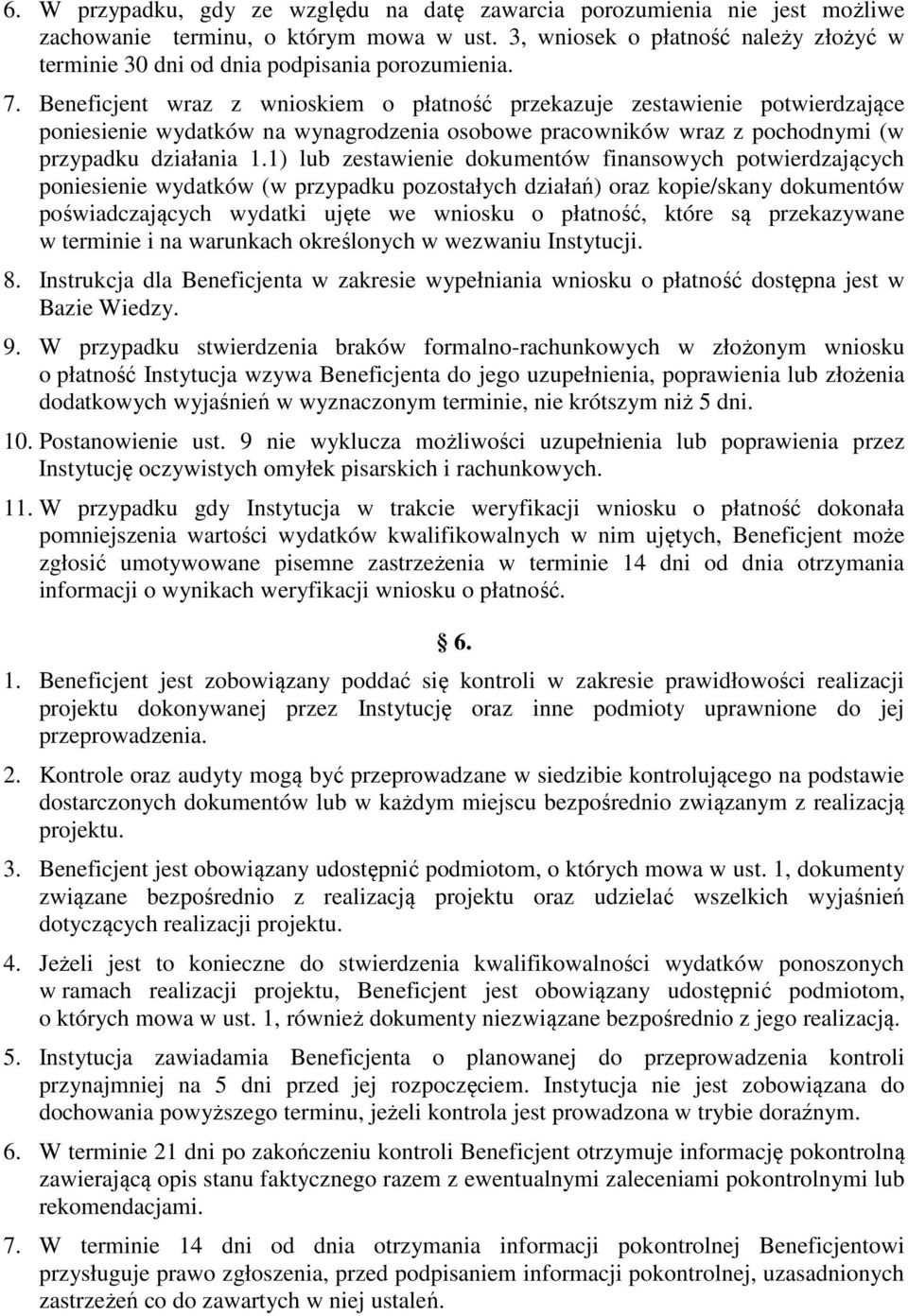 Beneficjent wraz z wnioskiem o płatność przekazuje zestawienie potwierdzające poniesienie wydatków na wynagrodzenia osobowe pracowników wraz z pochodnymi (w przypadku działania 1.