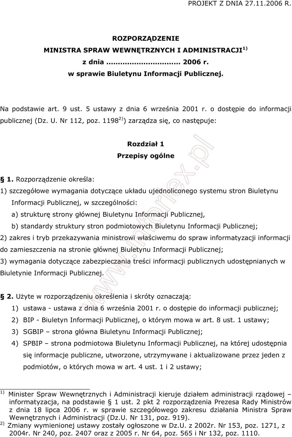 Rozporz dzenie okre la: 1) szczegó owe wymagania dotycz ce uk adu ujednoliconego systemu stron Biuletynu Informacji Publicznej, w szczególno ci: a) struktur strony g ównej Biuletynu Informacji