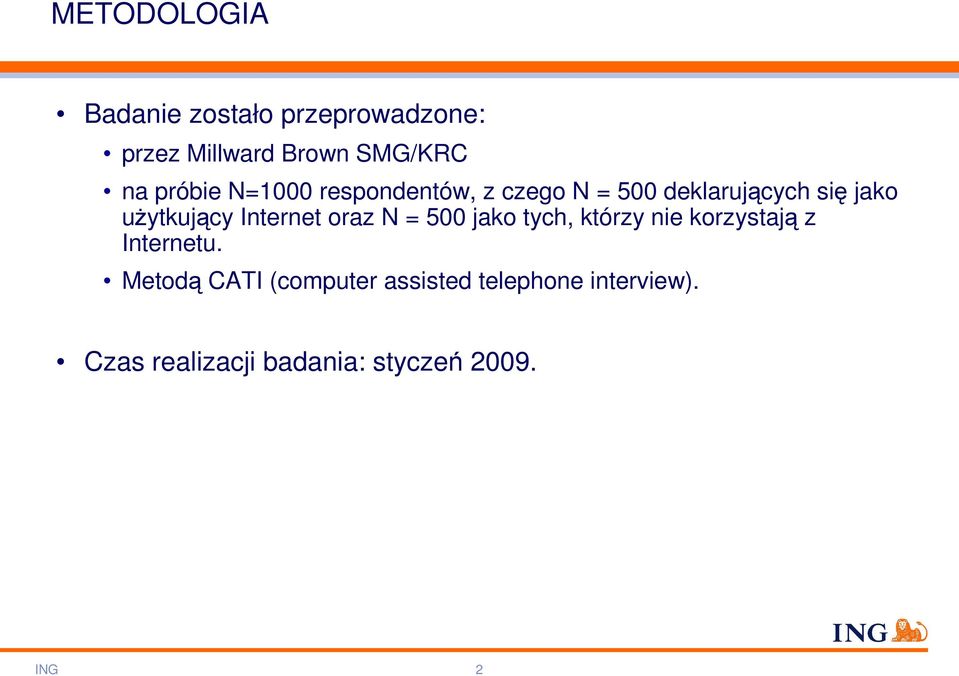 Internet oraz N = 500 jako tych, którzy nie korzystają z Internetu.