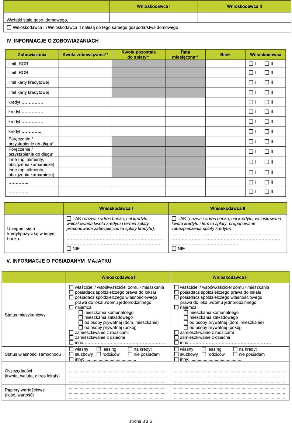 kredyt kredyt kredyt.. Poręczenie / przystąpienie do długu* Poręczenie / przystąpienie do długu* Inne (np. alimenty, obciążenia komornicze) 