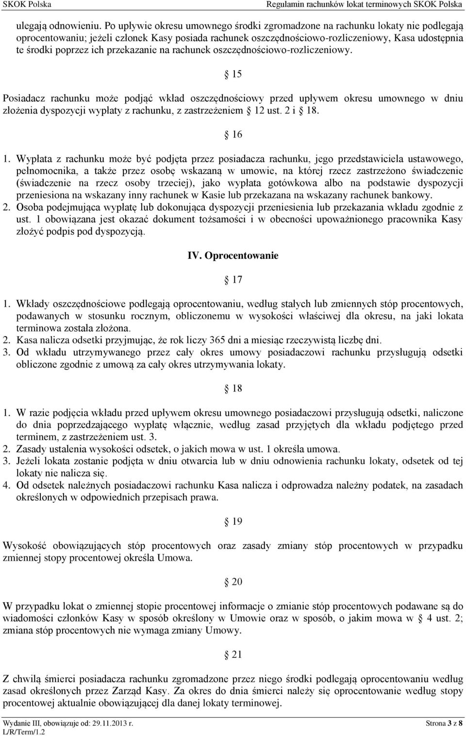 ich przekazanie na rachunek oszczędnościowo-rozliczeniowy.