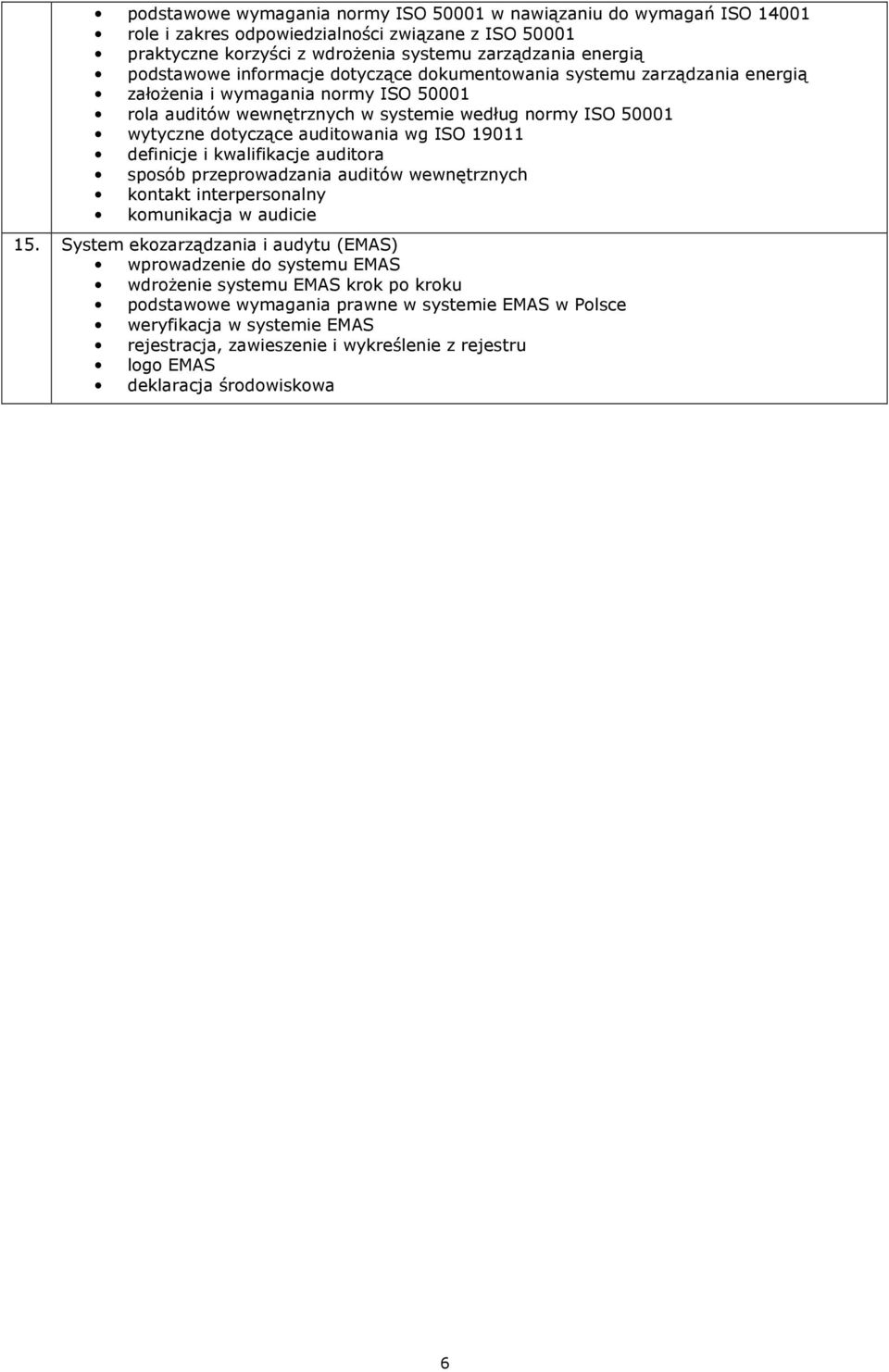 19011 definicje i kwalifikacje auditora sposób przeprowadzania auditów wewnętrznych kontakt interpersonalny komunikacja w audicie 15.