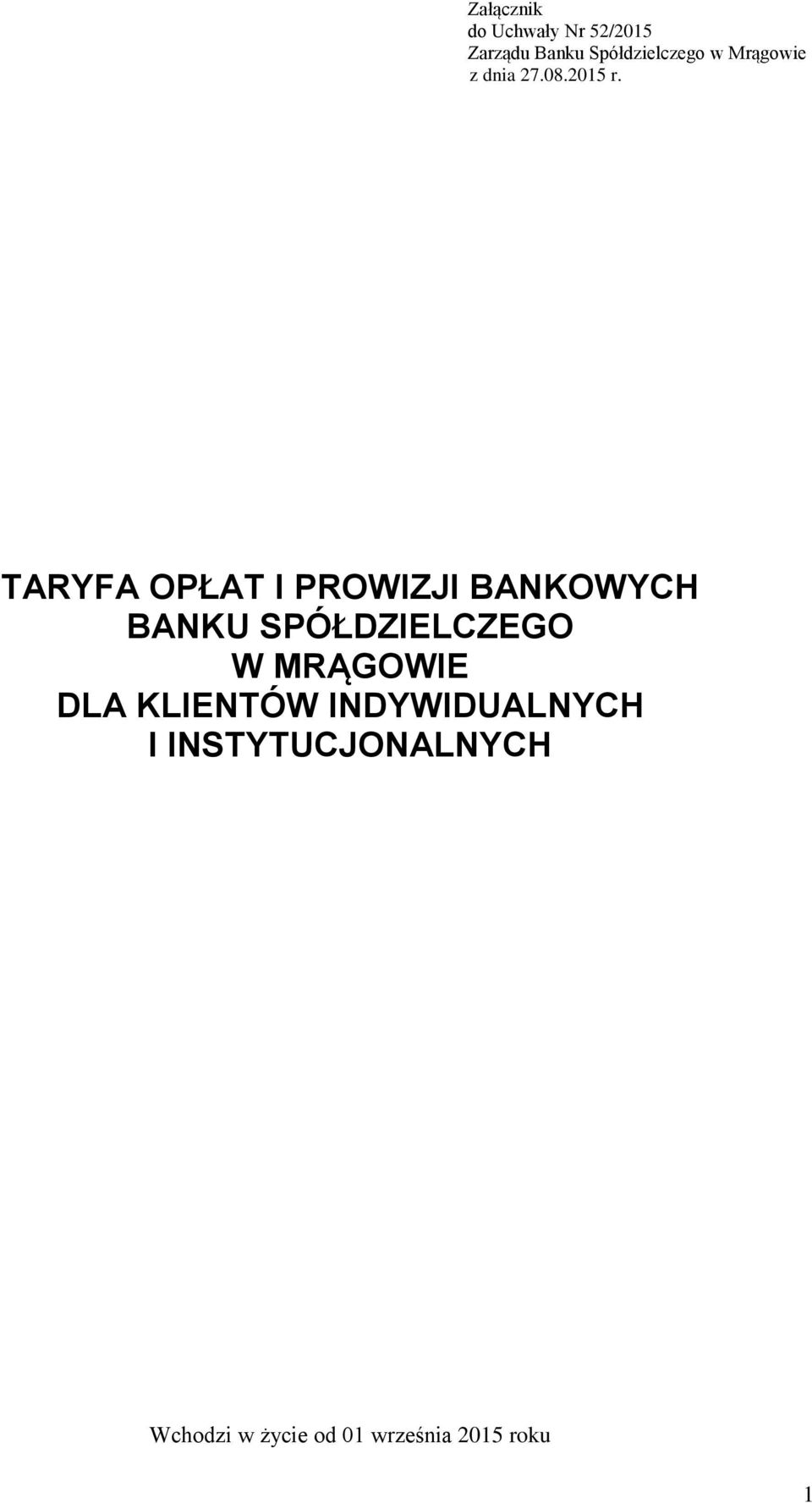 TARYFA OPŁAT I PROWIZJI BANKOWYCH BANKU SPÓŁDZIELCZEGO W