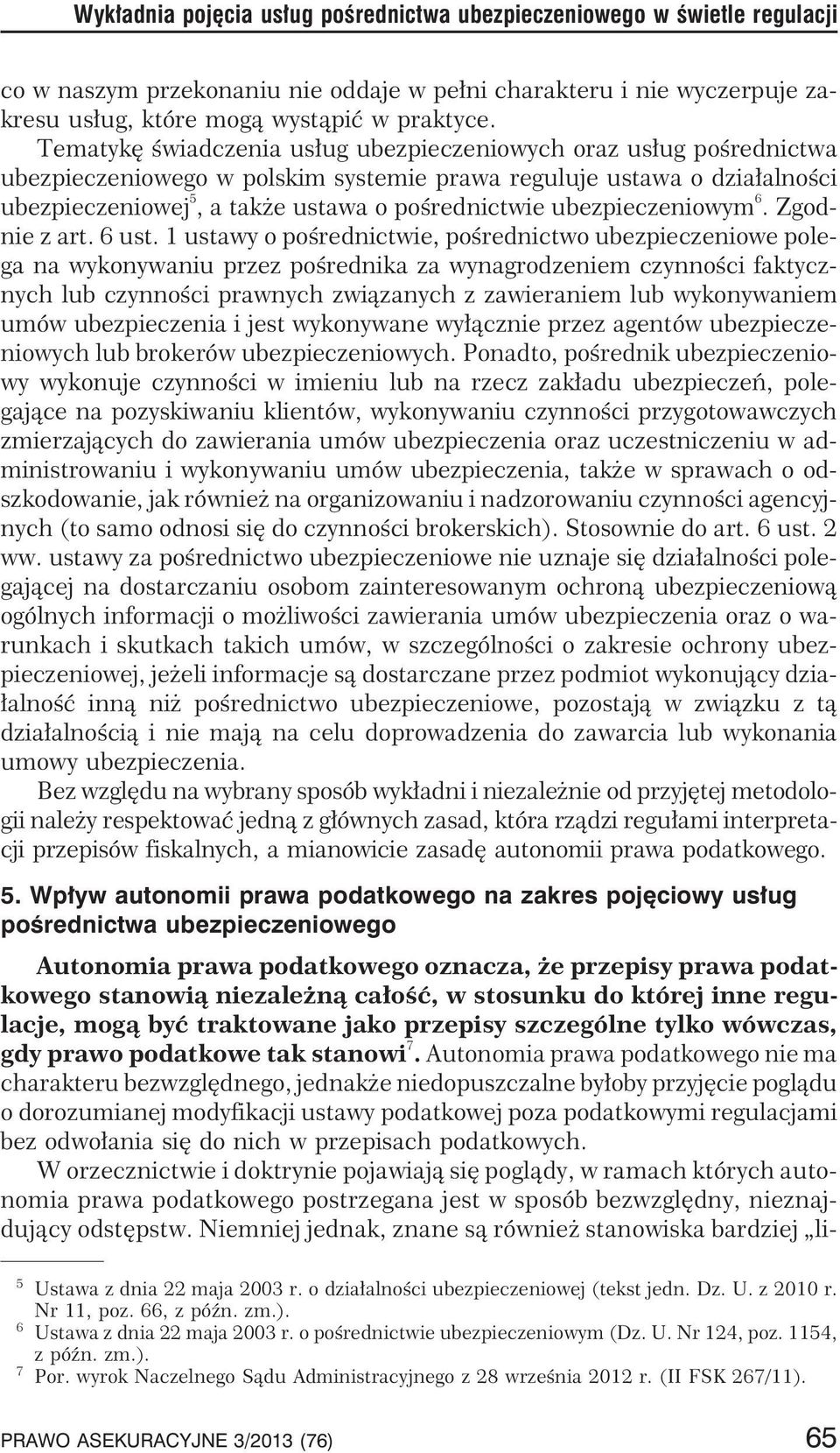 ubezpieczeniowym 6.Zgodnie z art. 6 ust.
