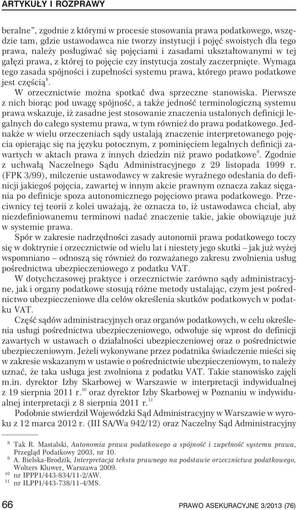 W orzecznictwie mo na spotkaæ dwa sprzeczne stanowiska.