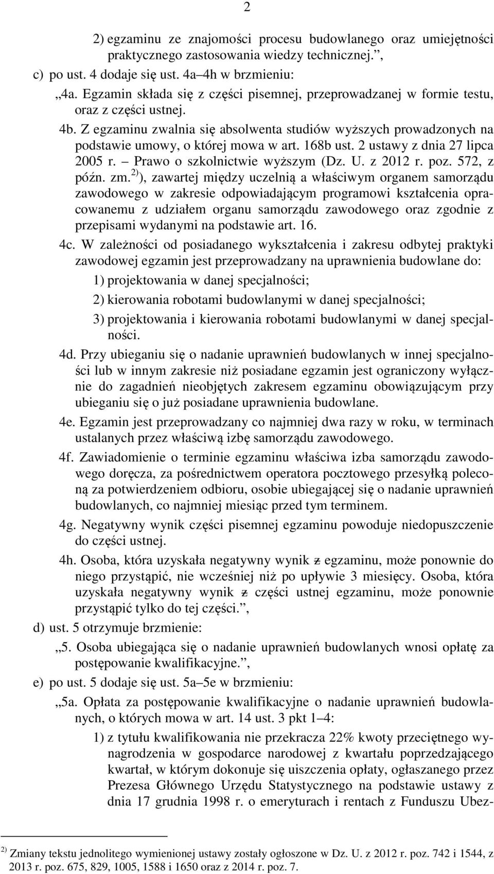 168b ust. 2 ustawy z dnia 27 lipca 2005 r. Prawo o szkolnictwie wyższym (Dz. U. z 2012 r. poz. 572, z późn. zm.