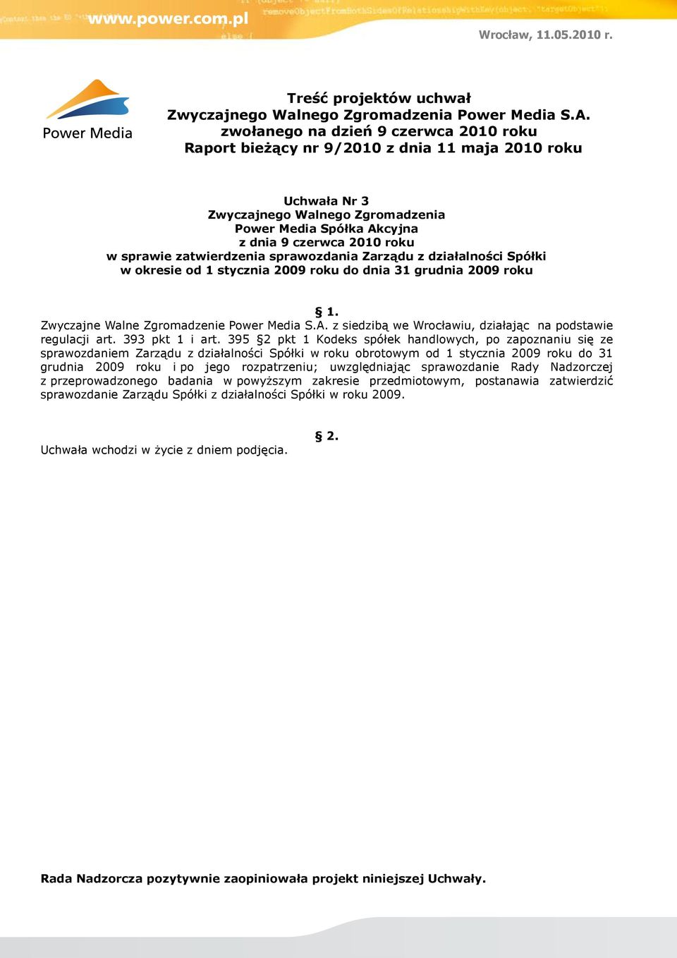 Zgromadzenie  z siedzibą we Wrocławiu, działając na podstawie regulacji art. 393 pkt 1 i art.