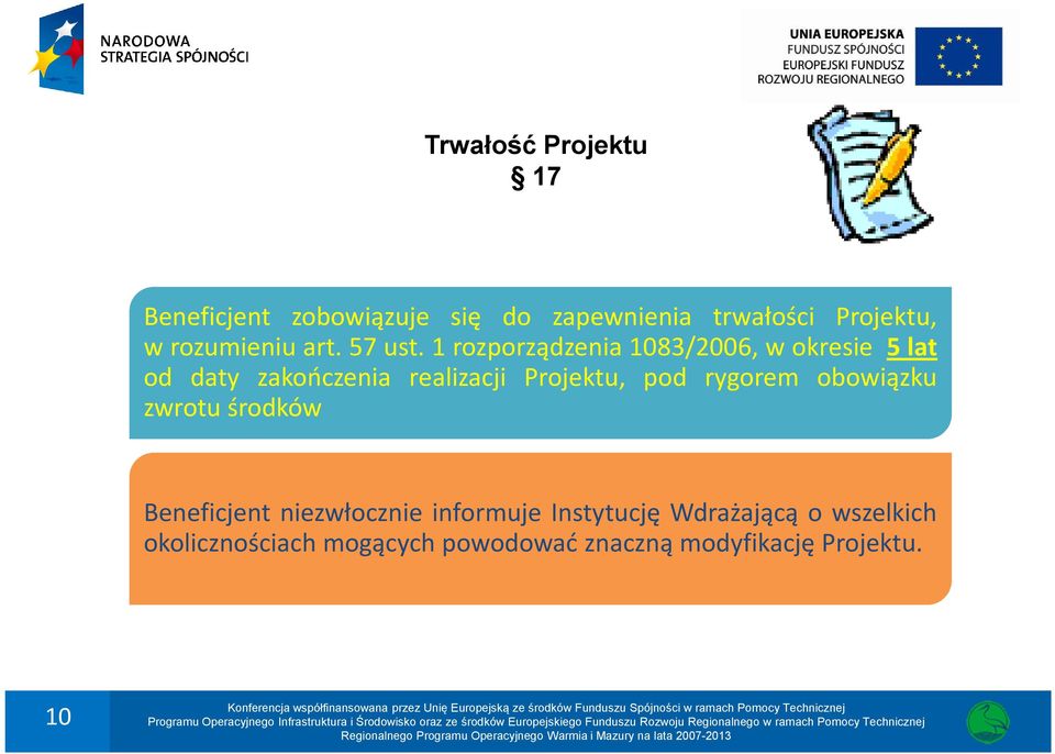 1 rozporządzenia 1083/2006, w okresie 5 lat od daty zakończenia realizacji Projektu, pod