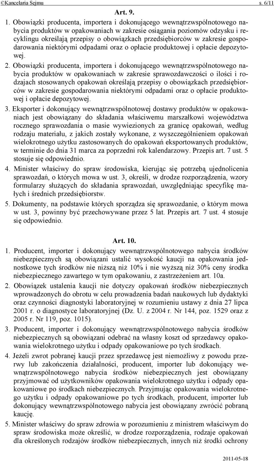 przedsiębiorców w zakresie gospodarowania niektórymi odpadami oraz o opłacie produktowej i opłacie depozytowej. 2.