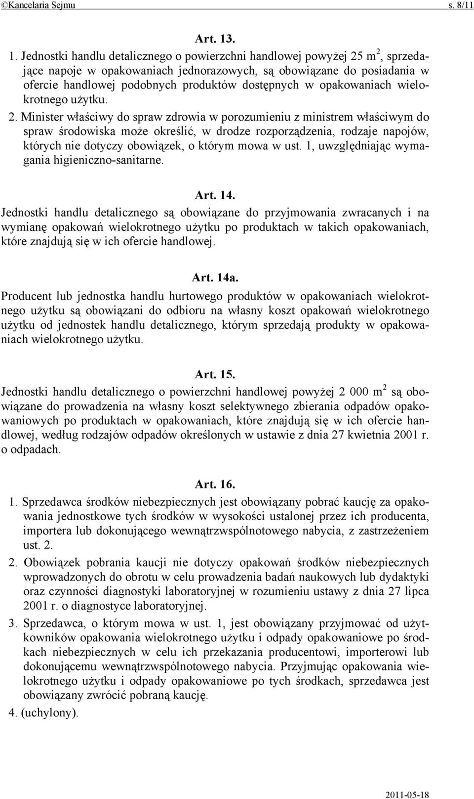 dostępnych w opakowaniach wielokrotnego użytku. 2.