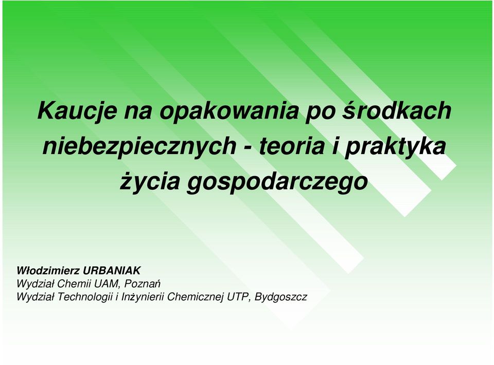 Włodzimierz URBANIAK Wydział Chemii UAM, Poznań