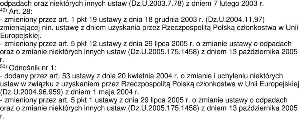 53 ustawy z dnia 20 kwietnia 2004 r. o zmianie i uchyleniu niektórych ustaw w związku z uzyskaniem przez Rzeczpospolitą Polską członkostwa w Unii Europejskiej (Dz.U.2004.96.