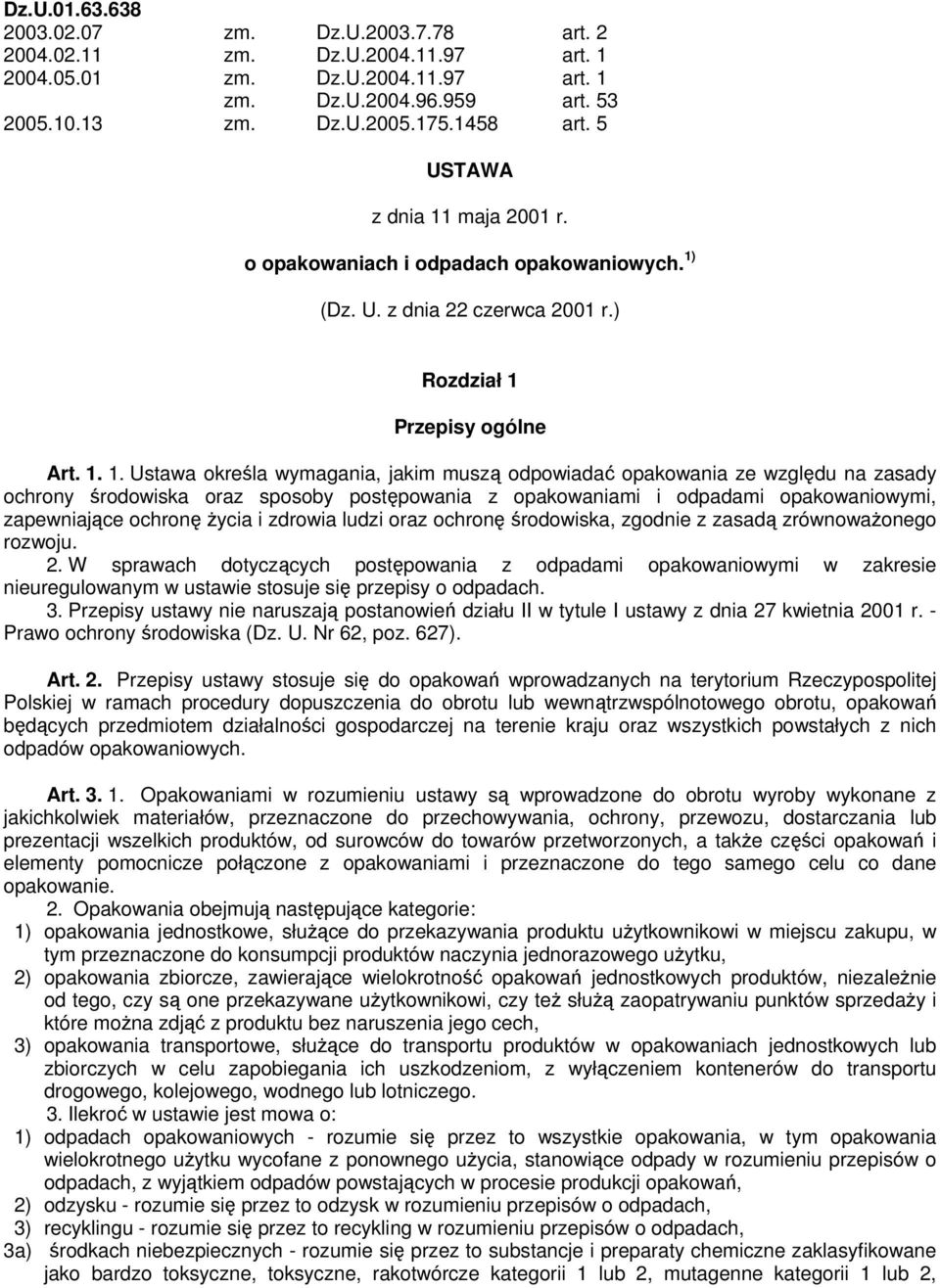 maja 2001 r. o opakowaniach i odpadach opakowaniowych. 1)