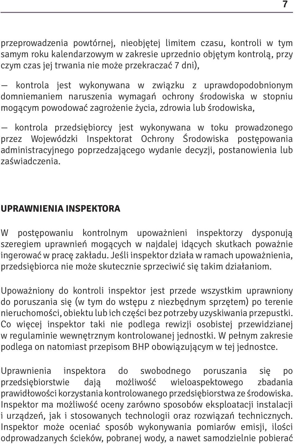 wykonywana w toku prowadzonego przez Wojewódzki Inspektorat Ochrony Środowiska postępowania administracyjnego poprzedzającego wydanie decyzji, postanowienia lub zaświadczenia.