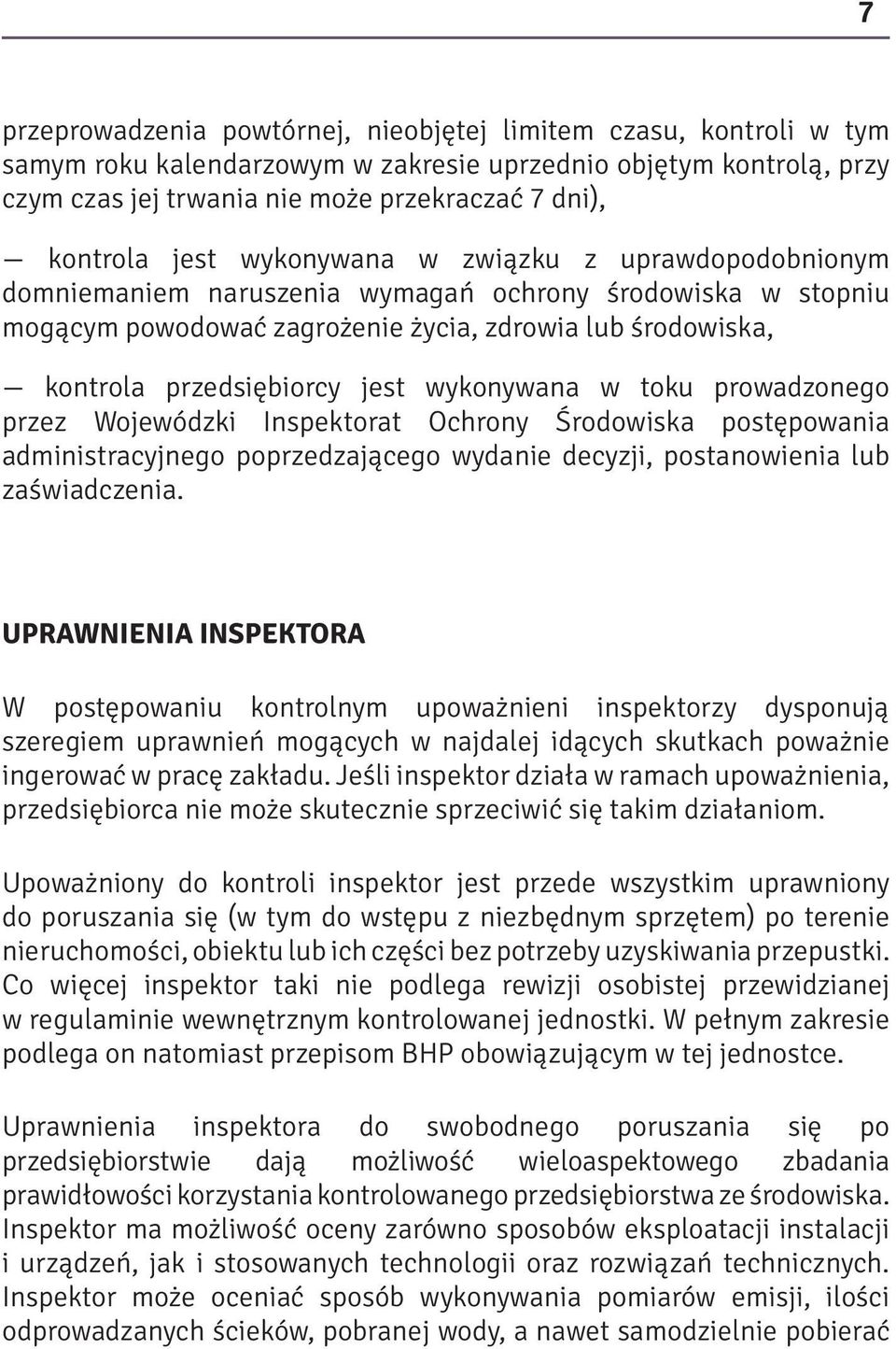 wykonywana w toku prowadzonego przez Wojewódzki Inspektorat Ochrony Środowiska postępowania administracyjnego poprzedzającego wydanie decyzji, postanowienia lub zaświadczenia.