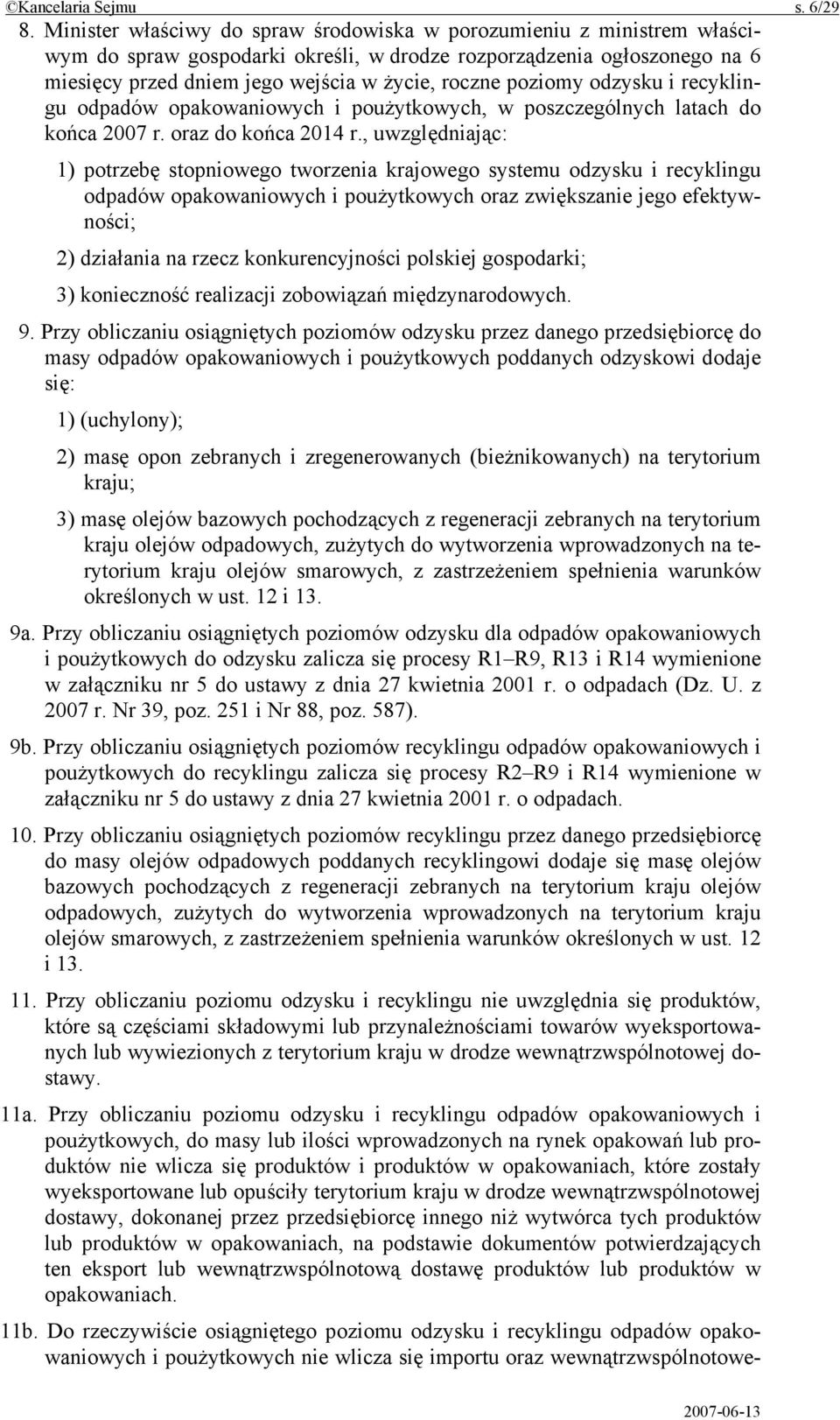 poziomy odzysku i recyklingu odpadów opakowaniowych i poużytkowych, w poszczególnych latach do końca 2007 r. oraz do końca 2014 r.
