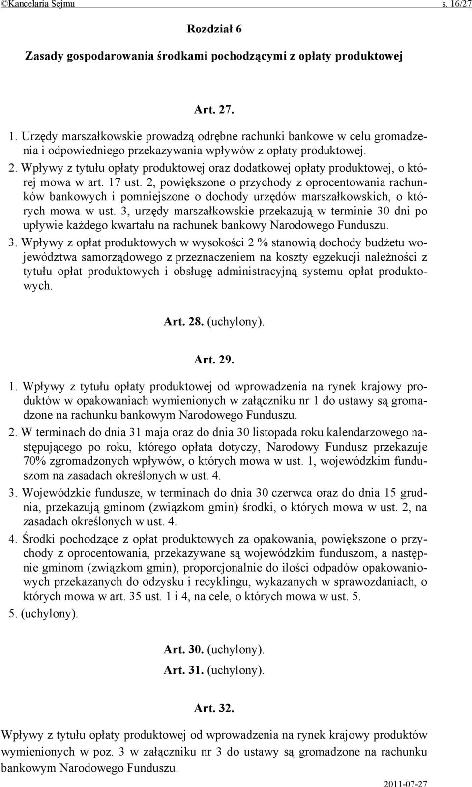 2, powiększone o przychody z oprocentowania rachunków bankowych i pomniejszone o dochody urzędów marszałkowskich, o których mowa w ust.