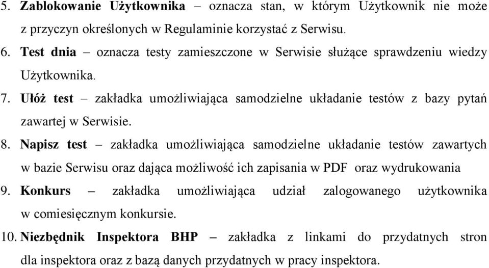Ułóż test zakładka umożliwiająca samodzielne układanie testów z bazy pytań zawartej w Serwisie. 8.