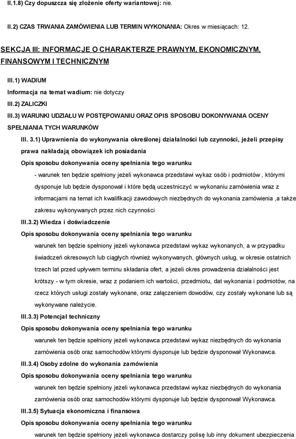 3) WARUNKI UDZIAŁU W POSTĘPOWANIU ORAZ OPIS SPOSOBU DOKONYWANIA OCENY SPEŁNIANIA TYCH WARUNKÓW III. 3.