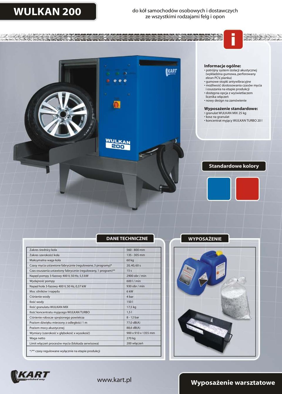 myjący WULKAN TURBO 20 l Czasy mycia ustawione fabrycznie (regulowane, 3 programy)* Czas osuszania ustawiony fabrycznie (regulowany, 1 program)** Napęd koła 3-fazowy 400 V, 50 Hz,