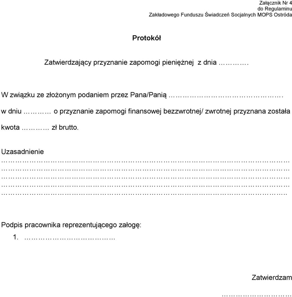 w dniu o przyznanie zapomogi finansowej bezzwrotnej/ zwrotnej przyznana