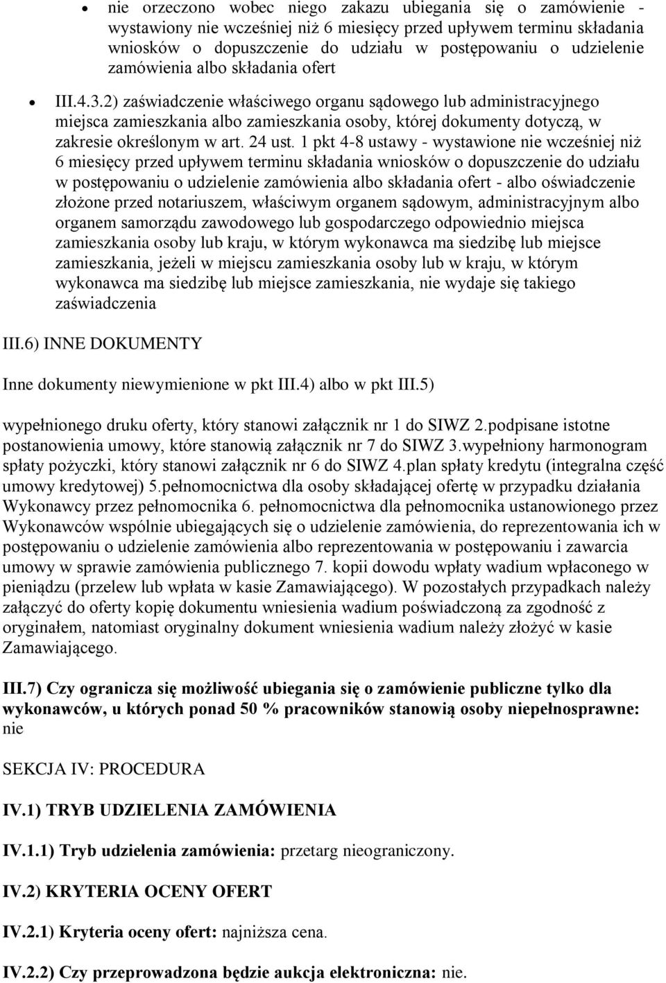 2) zaświadczenie właściwego organu sądowego lub administracyjnego miejsca zamieszkania albo zamieszkania osoby, której dokumenty dotyczą, w zakresie określonym w art. 24 ust.