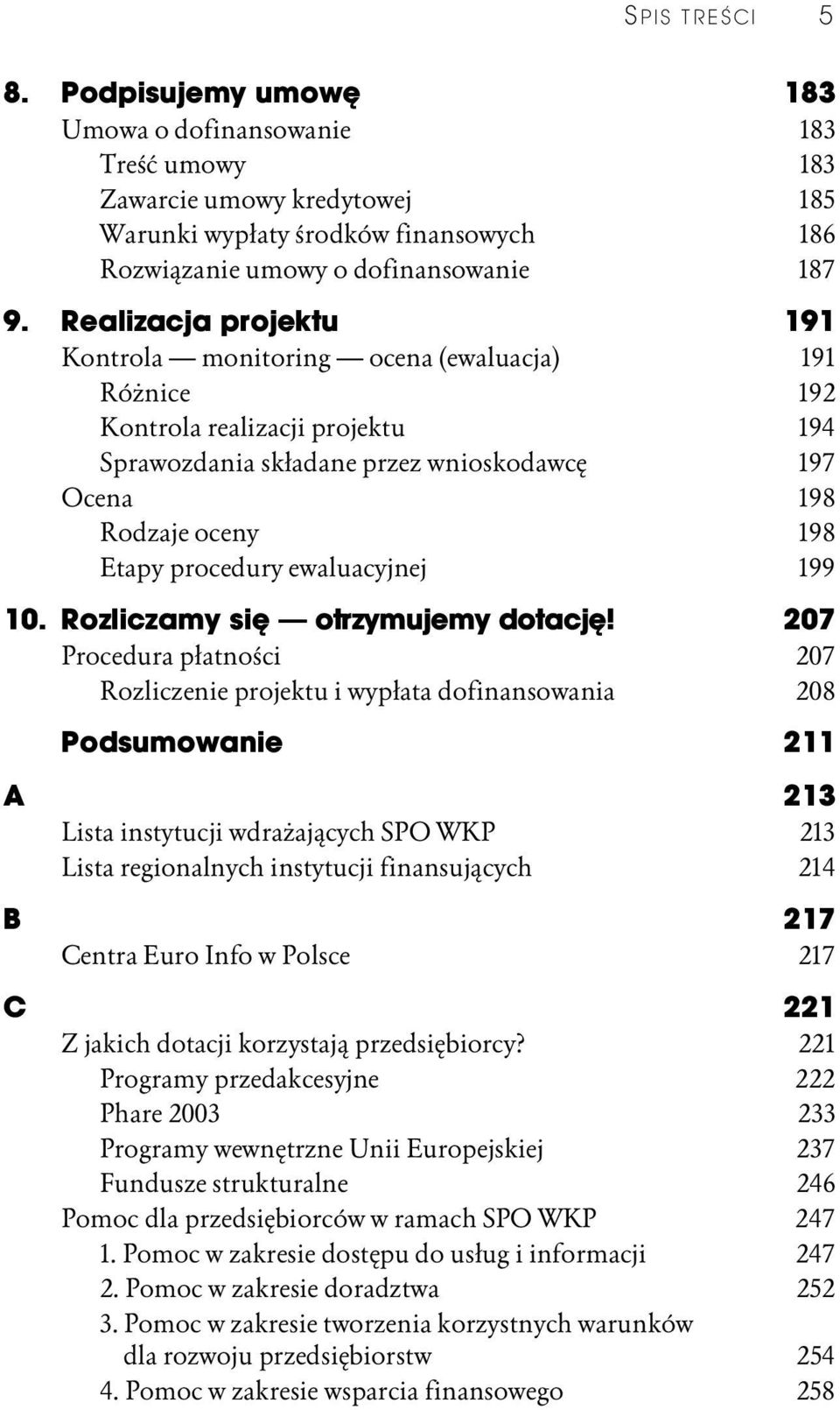 ewaluacyjnej 199 10. Rozliczamy się otrzymujemy dotację!