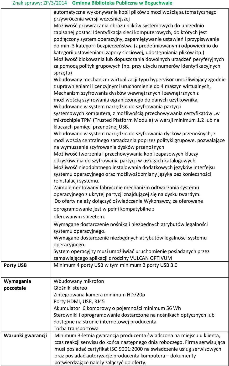 3 kategorii bezpieczeństwa (z predefiniowanymi odpowiednio do kategorii ustawieniami zapory sieciowej, udostępniania plików itp.