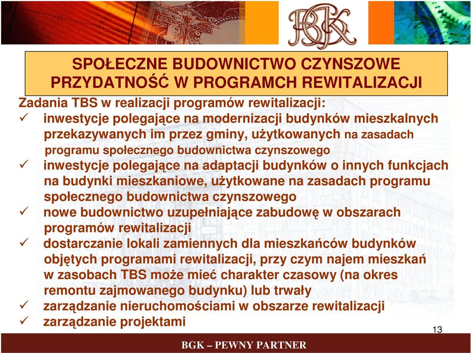 programu społecznego budownictwa czynszowego nowe budownictwo uzupełniające zabudowę w obszarach programów rewitalizacji dostarczanie lokali zamiennych dla mieszkańców budynków objętych programami