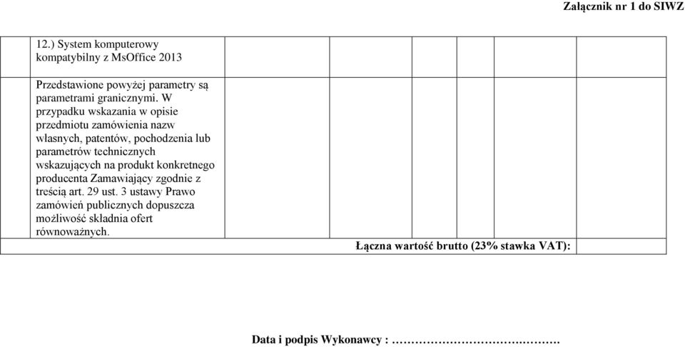 wskazujących na produkt konkretnego producenta Zamawiający zgodnie z treścią art. 29 ust.