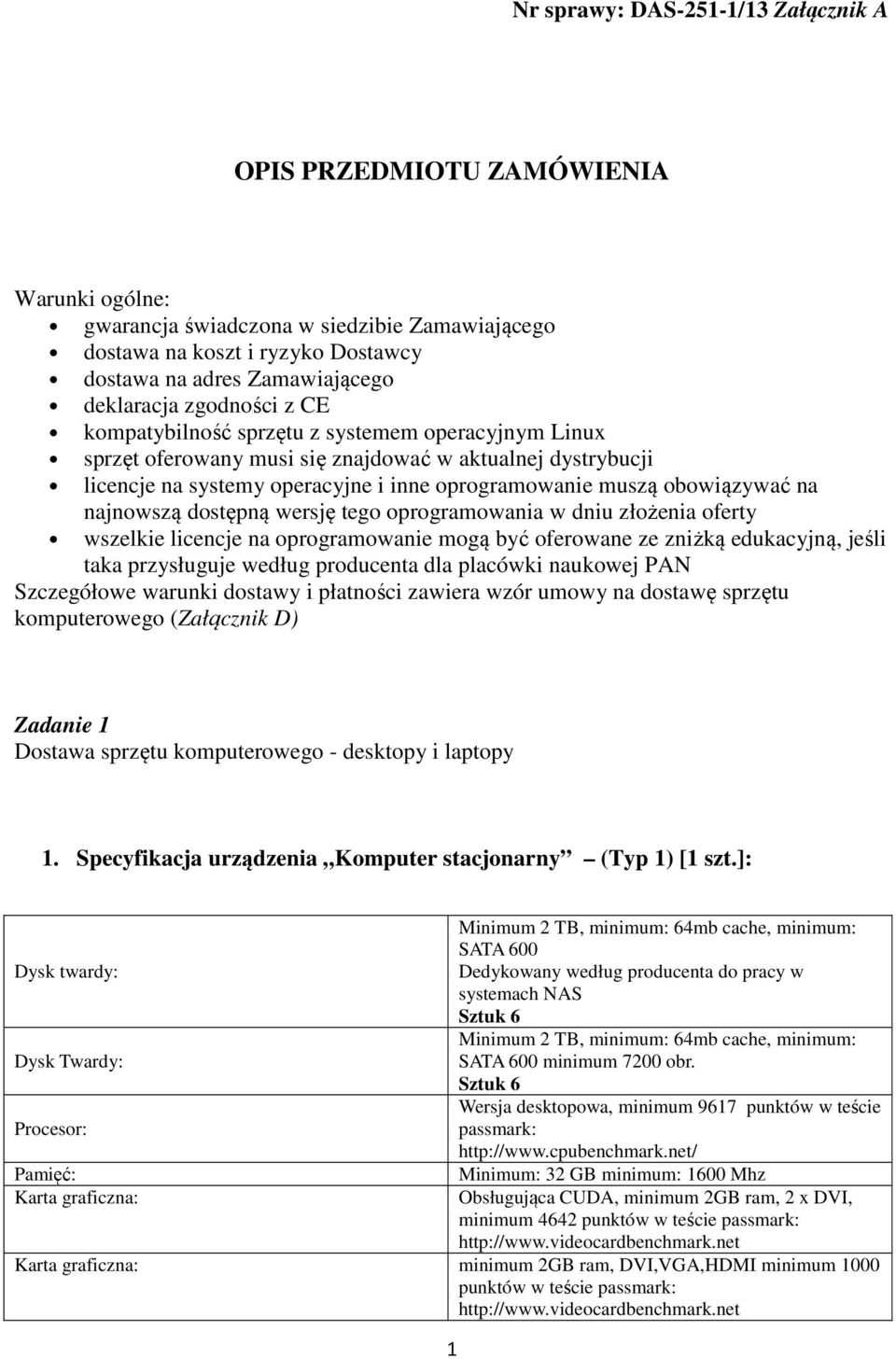 obowiązywać na najnowszą dostępną wersję tego oprogramowania w dniu złożenia oferty wszelkie licencje na oprogramowanie mogą być oferowane ze zniżką edukacyjną, jeśli taka przysługuje według