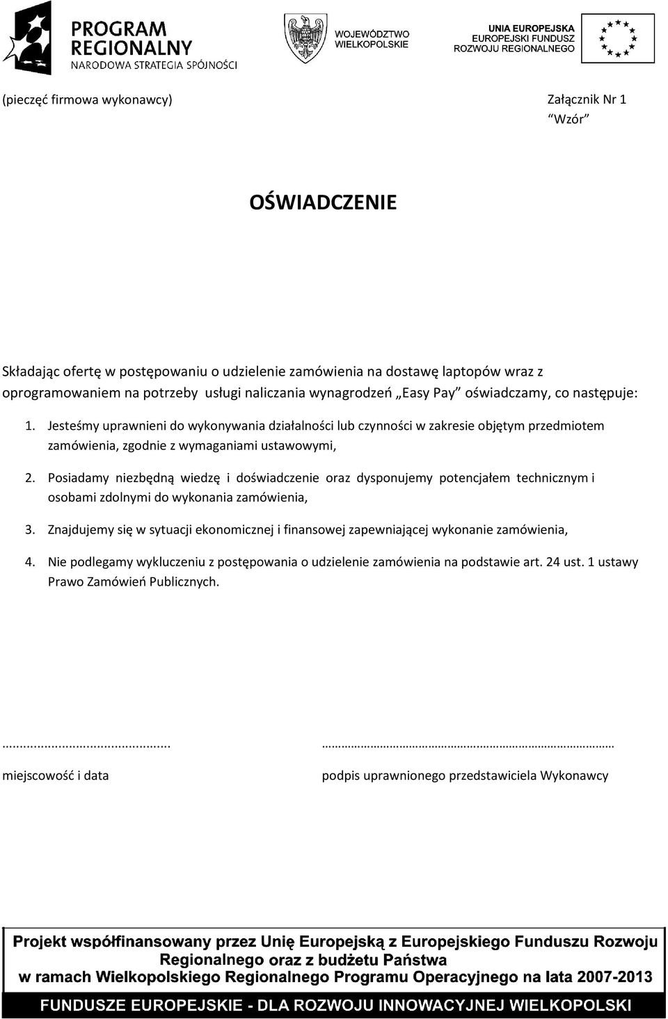 Posiadamy niezbędną wiedzę i doświadczenie oraz dysponujemy potencjałem technicznym i osobami zdolnymi do wykonania zamówienia, 3.