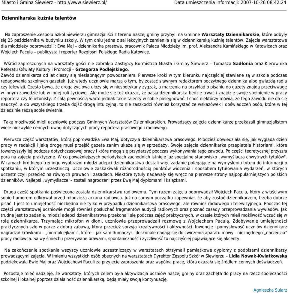 Dziennikarskie, które odbyły się 25 października w budynku szkoły. W tym dniu jedna z sal lekcyjnych zamieniła się w dziennikarską kuźnię talentów.