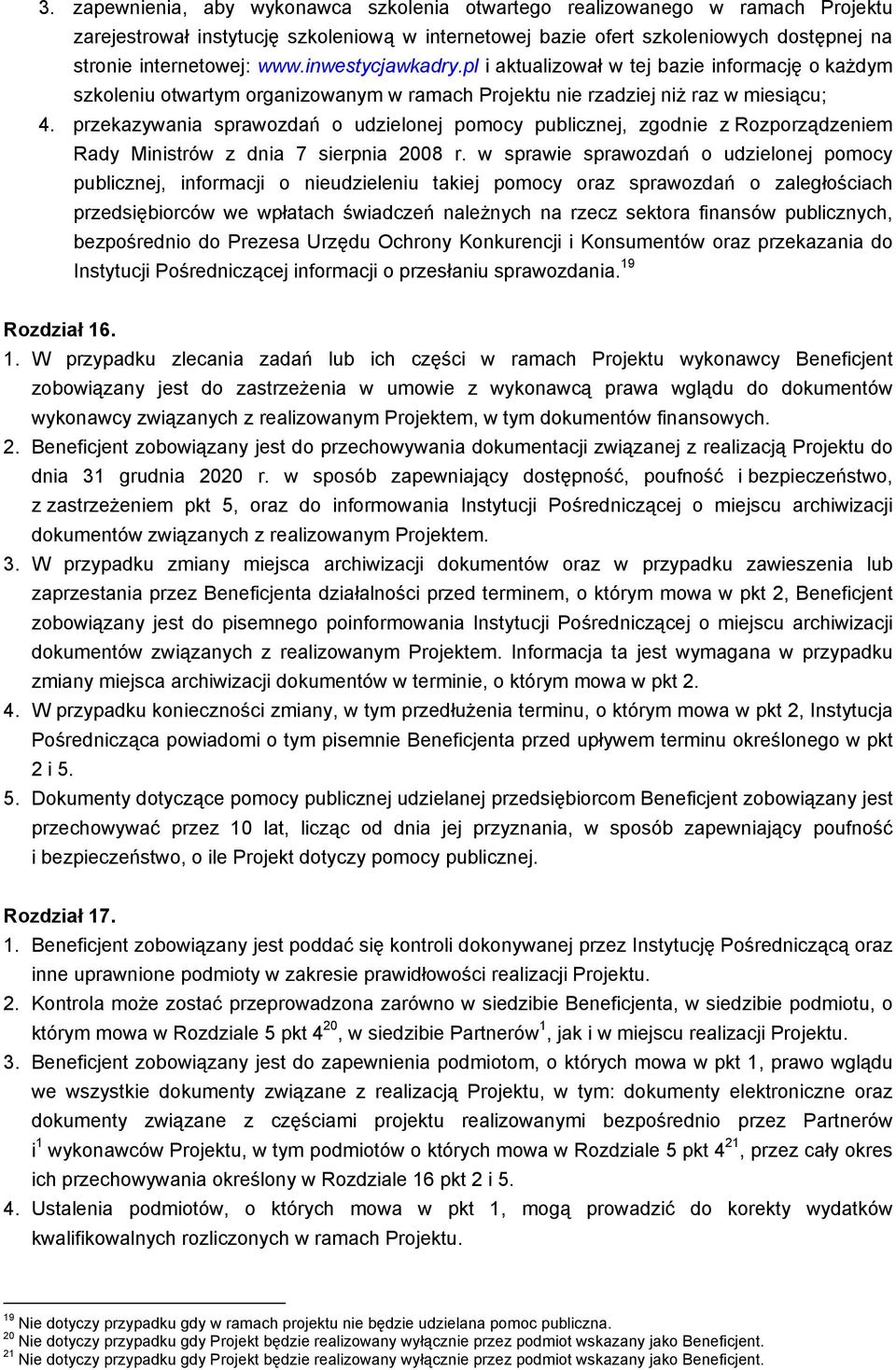 przekazywania sprawozdań o udzielonej pomocy publicznej, zgod z Rozporządzem Rady Ministrów z dnia 7 sierpnia 2008 r.